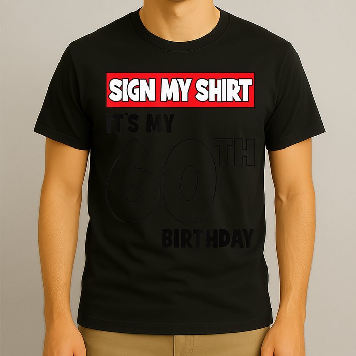 It's My 60th Birthday Party 60 Years Old  Wo Sign My T-Shirt