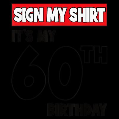 It's My 60th Birthday Party 60 Years Old  Wo Sign My T-Shirt
