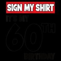 It's My 60th Birthday Party 60 Years Old  Wo Sign My T-Shirt