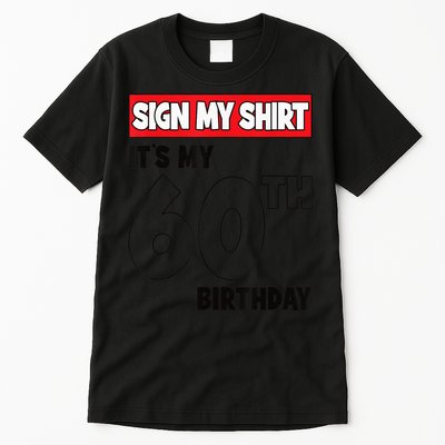 It's My 60th Birthday Party 60 Years Old  Wo Sign My Tall T-Shirt