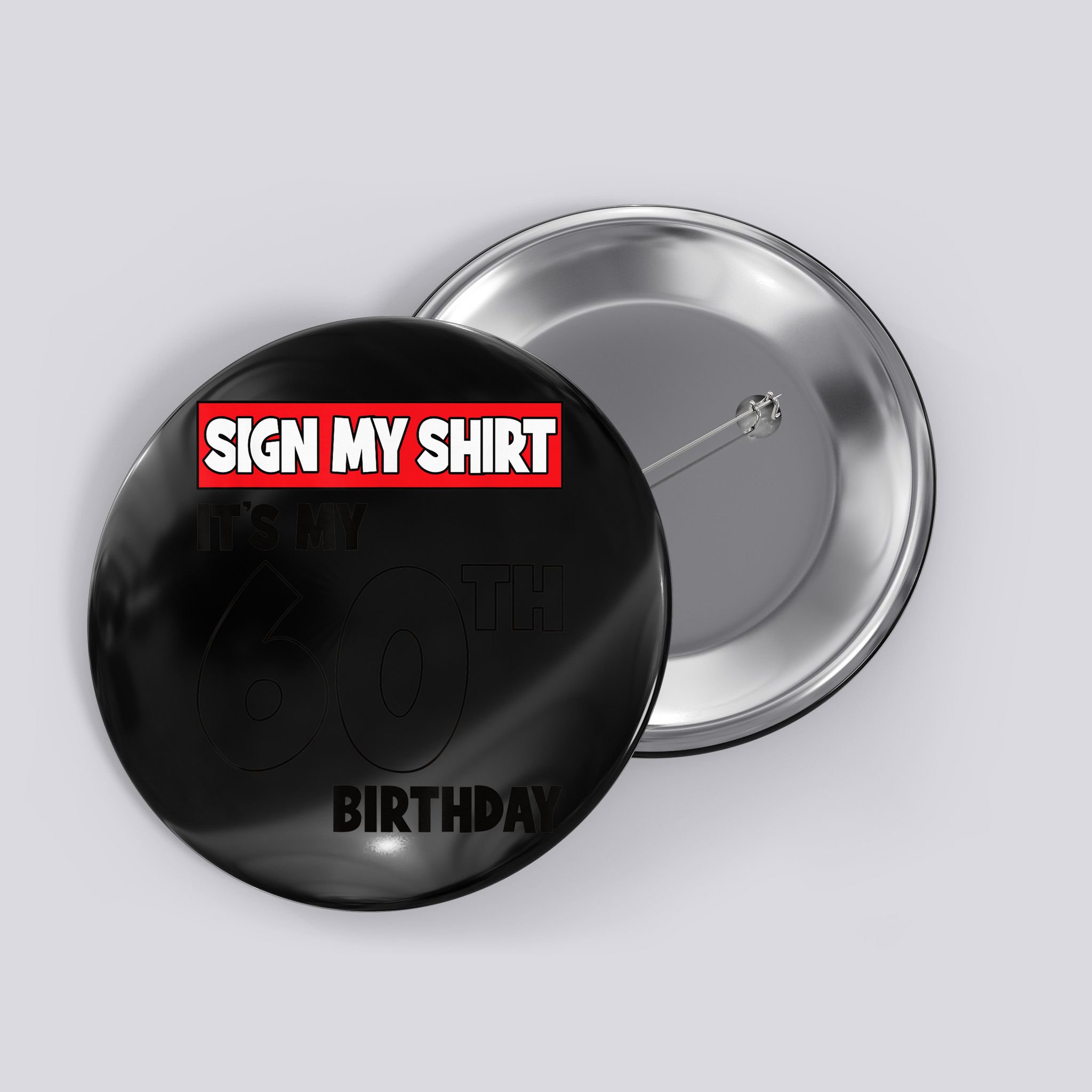 It's My 60th Birthday Party 60 Years Old  Wo Sign My Button