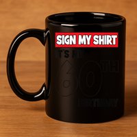 It's My 60th Birthday Party 60 Years Old  Wo Sign My 11oz C Handle Ceramic Mug