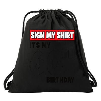 It's My 60th Birthday Party 60 Years Old  Wo Sign My Drawstring Bag