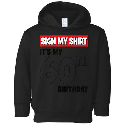 It's My 60th Birthday Party 60 Years Old  Wo Sign My Toddler Hoodie