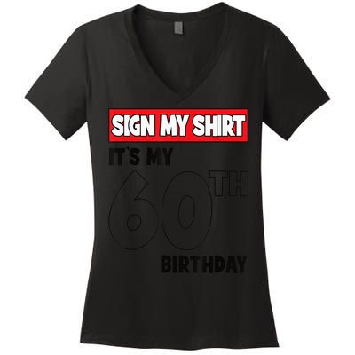It's My 60th Birthday Party 60 Years Old  Wo Sign My Women's V-Neck T-Shirt