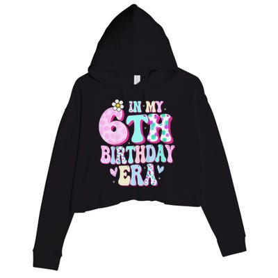 In My 6th Birthday Era Girl Gifts Six Bday 6 Year Old Cute Crop Fleece Hoodie