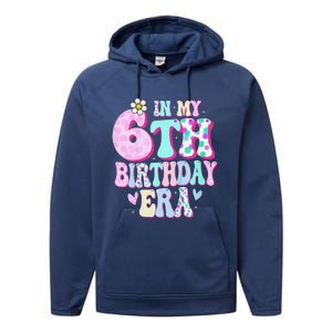 In My 6th Birthday Era Girl Gifts Six Bday 6 Year Old Cute Performance Fleece Hoodie