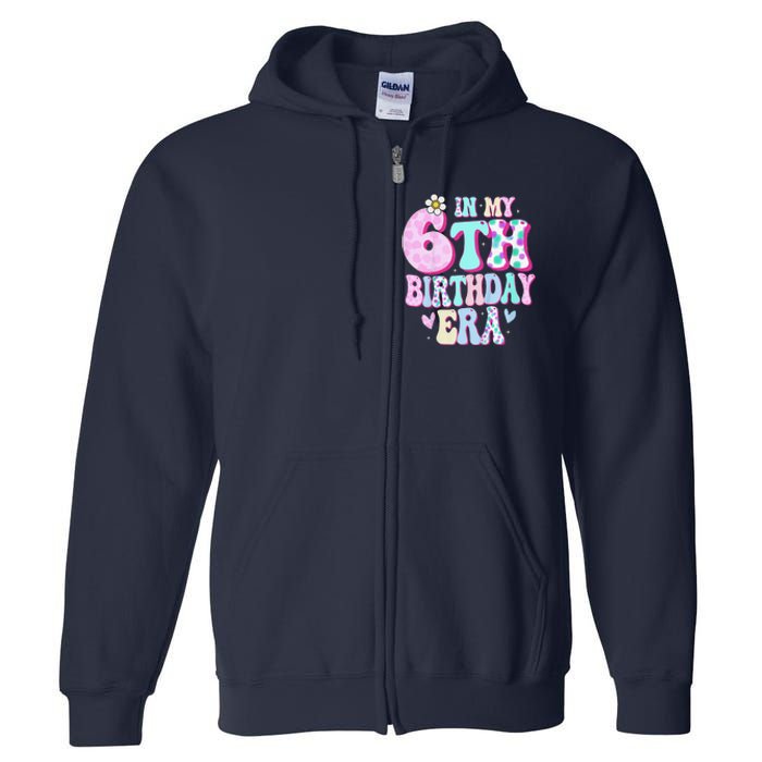 In My 6th Birthday Era Girl Gifts Six Bday 6 Year Old Cute Full Zip Hoodie