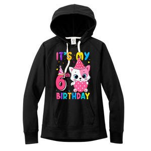 Its My 6th Birthday Girl Funny Cat Birthday 6 Year Old Women's Fleece Hoodie