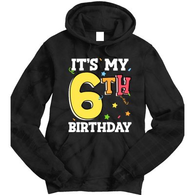 ItS My 6th Birthday 6 Six Happy Birthday Boy Or Girl Tie Dye Hoodie