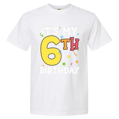 ItS My 6th Birthday 6 Six Happy Birthday Boy Or Girl Garment-Dyed Heavyweight T-Shirt