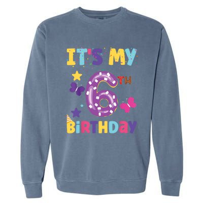 Its My 6th Birthday Sweet Dunat Girl Funny 6 Year Old Garment-Dyed Sweatshirt