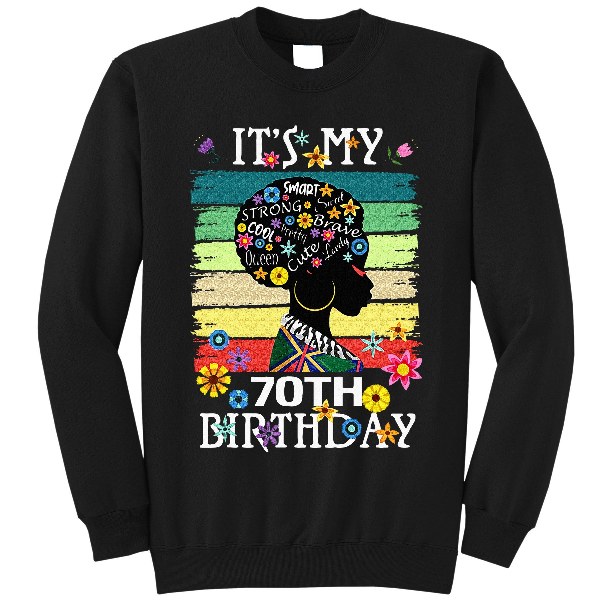 Its My 70 Year Old African American Black Women 70th Tall Sweatshirt