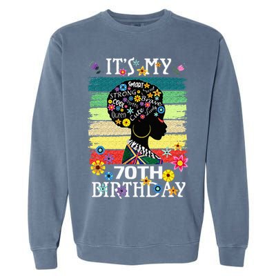 Its My 70 Year Old African American Black Women 70th Garment-Dyed Sweatshirt