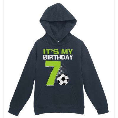 ItS My 7th Birthday Boy Soccer Football 7 Years Old Urban Pullover Hoodie