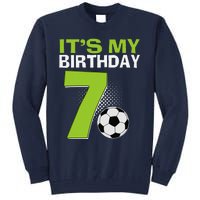 ItS My 7th Birthday Boy Soccer Football 7 Years Old Tall Sweatshirt