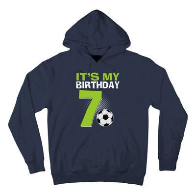 ItS My 7th Birthday Boy Soccer Football 7 Years Old Tall Hoodie