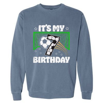 ItS My 7th Birthday Boy Soccer Football 7 Years Old Garment-Dyed Sweatshirt