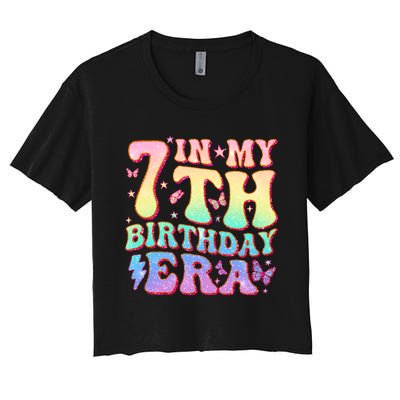 In My 7th Birthday Era Seven Bday 7 Year Old Birthday Girl Women's Crop Top Tee