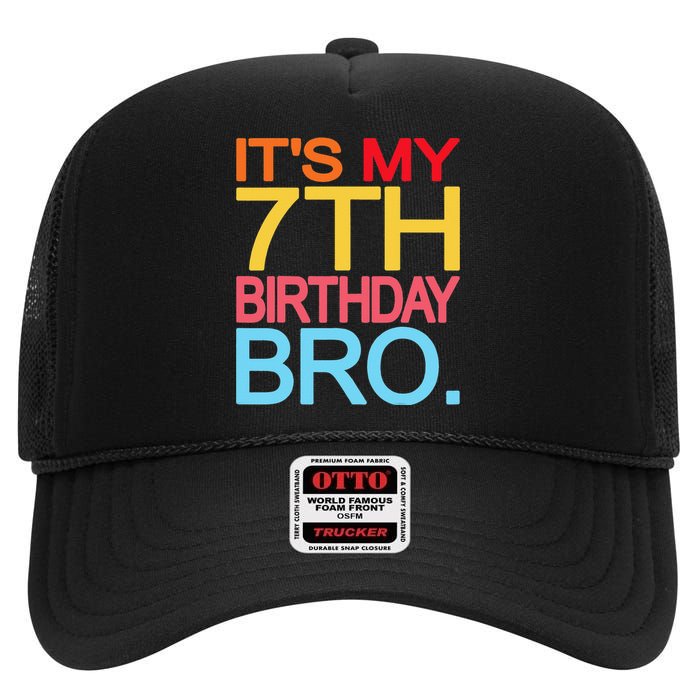 It's My 7th Birthday Bro Funny Birthday Joke Design High Crown Mesh Back Trucker Hat