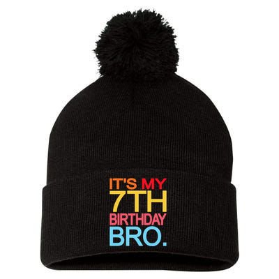 It's My 7th Birthday Bro Funny Birthday Joke Design Pom Pom 12in Knit Beanie