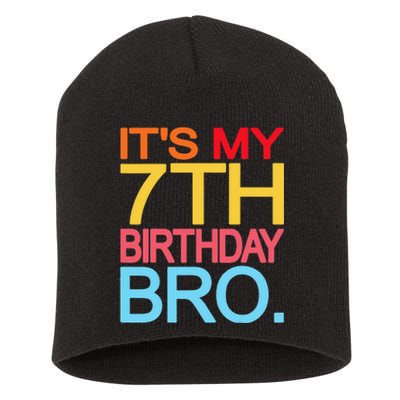 It's My 7th Birthday Bro Funny Birthday Joke Design Short Acrylic Beanie