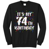 Its My 74th Birthday Happy Birthday Funny Gift Sweatshirt