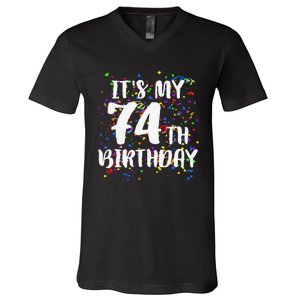 Its My 74th Birthday Happy Birthday Funny Gift V-Neck T-Shirt