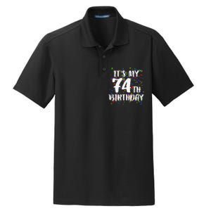 Its My 74th Birthday Happy Birthday Funny Gift Dry Zone Grid Polo