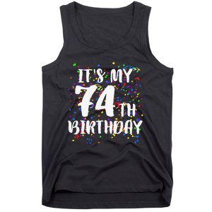 Its My 74th Birthday Happy Birthday Funny Gift Tank Top