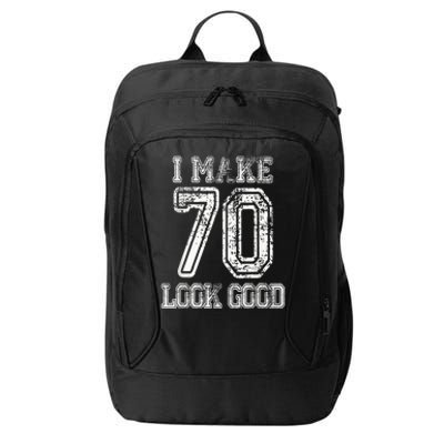 I Make 70 Look Good  70th Birthday Gift For  Wo City Backpack