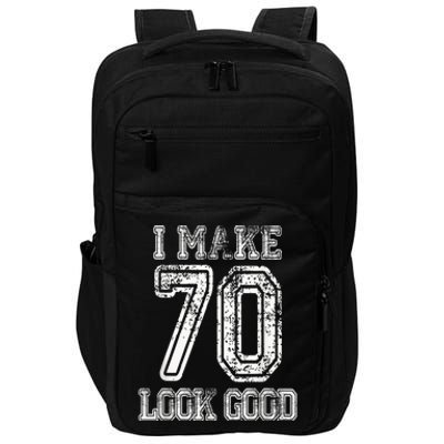 I Make 70 Look Good  70th Birthday Gift For  Wo Impact Tech Backpack