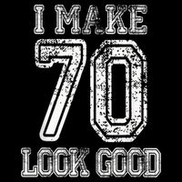 I Make 70 Look Good  70th Birthday Gift For  Wo Button