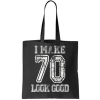 I Make 70 Look Good  70th Birthday Gift For  Wo Tote Bag