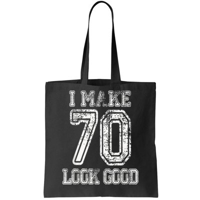 I Make 70 Look Good  70th Birthday Gift For  Wo Tote Bag