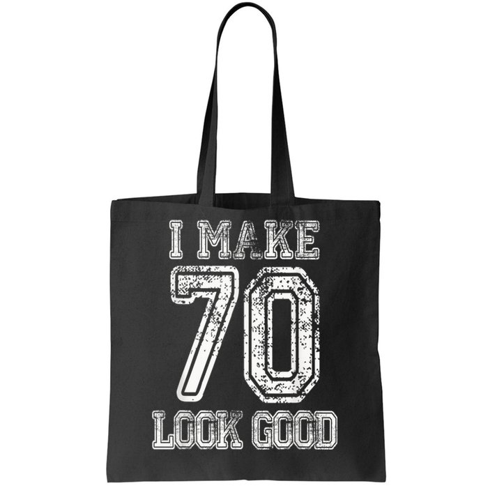 I Make 70 Look Good  70th Birthday Gift For  Wo Tote Bag