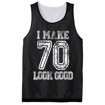 I Make 70 Look Good  70th Birthday Gift For  Wo Mesh Reversible Basketball Jersey Tank