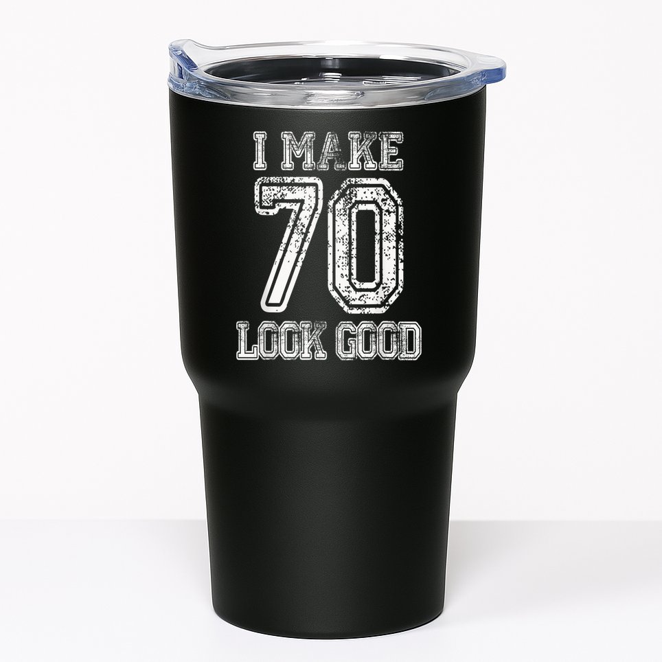 I Make 70 Look Good  70th Birthday Gift For  Wo Tumbler