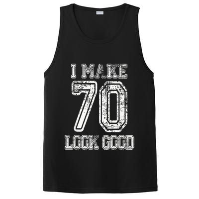 I Make 70 Look Good  70th Birthday Gift For  Wo PosiCharge Competitor Tank