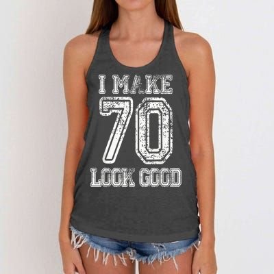I Make 70 Look Good  70th Birthday Gift For  Wo Women's Knotted Racerback Tank