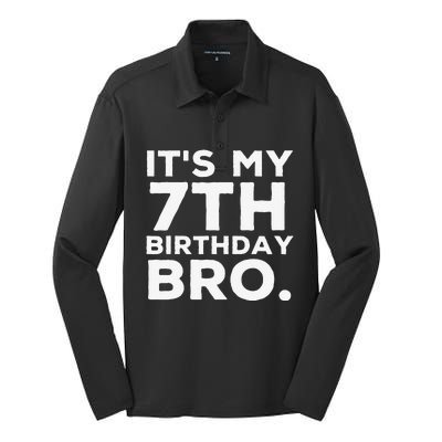 Its My 7th Birthday Bro 7 Years Old Birthday Party Silk Touch Performance Long Sleeve Polo