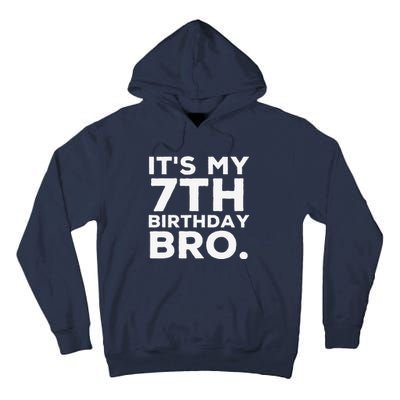 Its My 7th Birthday Bro 7 Years Old Birthday Party Tall Hoodie