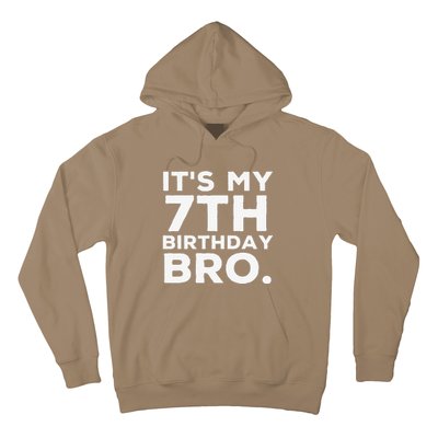 Its My 7th Birthday Bro 7 Years Old Birthday Party Hoodie