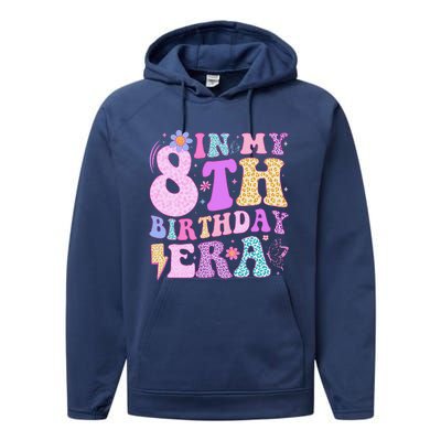 In My 8th Birthday Era Eight Bday 8 Year Old Birthday Girl Performance Fleece Hoodie