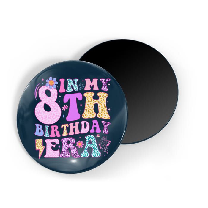 In My 8th Birthday Era Eight Bday 8 Year Old Birthday Girl Magnet