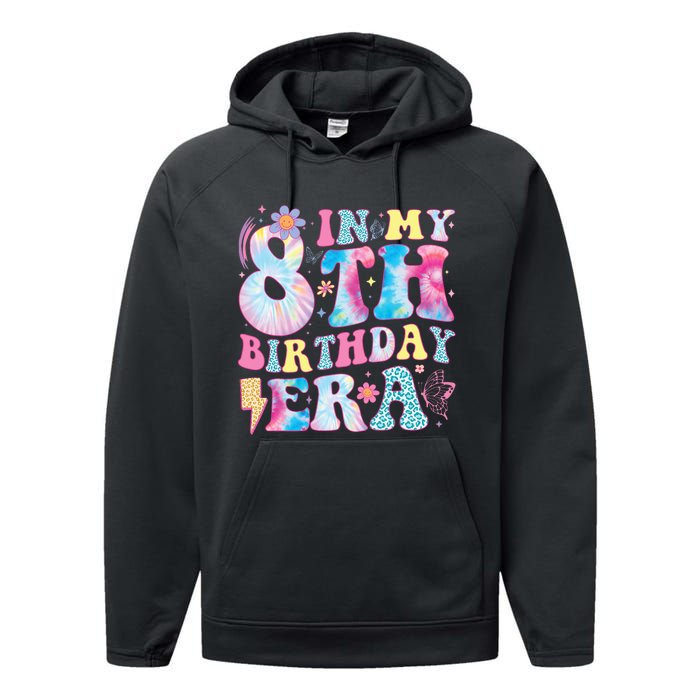 In My 8th Birthday Era Eight Bday 8 Year Old Birthday Girl Performance Fleece Hoodie