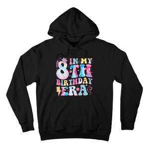 In My 8th Birthday Era Eight Bday 8 Year Old Birthday Girl Hoodie