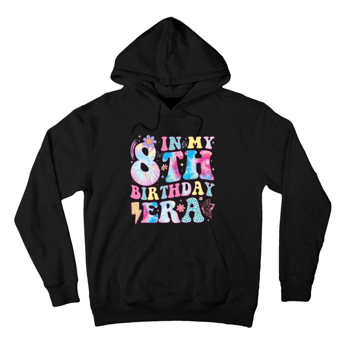 In My 8th Birthday Era Eight Bday 8 Year Old Birthday Girl Hoodie