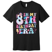 In My 8th Birthday Era Eight Bday 8 Year Old Birthday Girl Premium T-Shirt