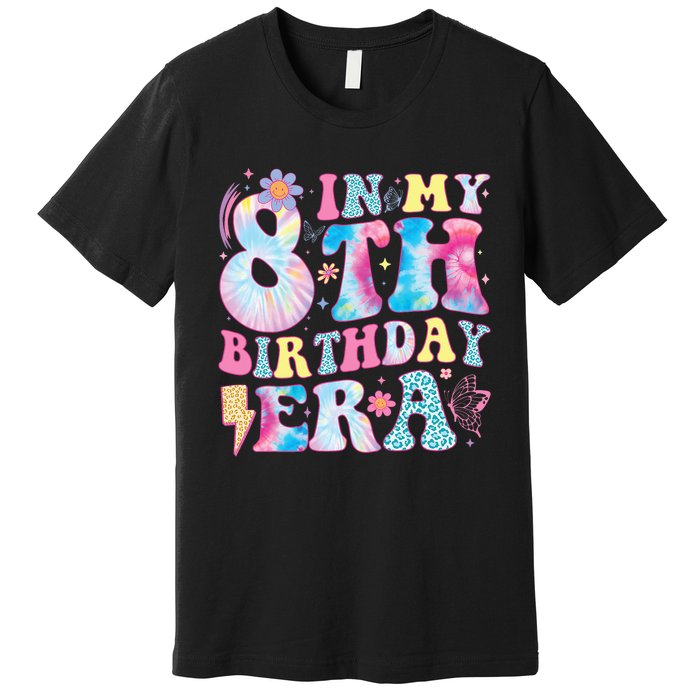 In My 8th Birthday Era Eight Bday 8 Year Old Birthday Girl Premium T-Shirt